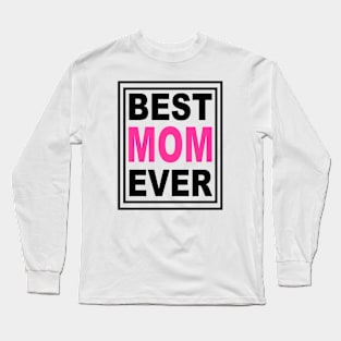 Best Mom Ever Long Sleeve T-Shirt